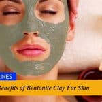 Benefits of Bentonite Clay For Skin