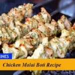 Chicken Malai Boti Recipe