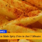 How to make Spicy Fries in Just 5 Minutes