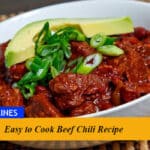 Easy to Cook Beef Chili Recipe