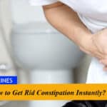 How to Get Rid Constipation Instantly?