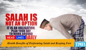 Health Benefits of Performing Salah and Keeping Fast