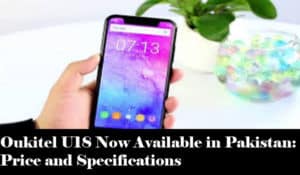 Oukitel U18 Now Available in Pakistan: Price and Specifications