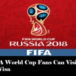 Now FIFA World Cup Fans Can Visit Russia Without Visa