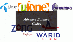 Advance Balance Codes for Jazz, Warid, Ufone, Telenor and Zong Customers