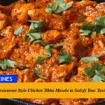 How to Cook Restaurant Style Chicken Tikka Masala to Satisfy Your Taste Bud?