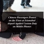 Chinese Passengers Protest on the Floor at Islamabad Airport Against Custom Duty on Mobile Phones