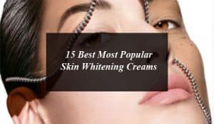 15 Best Most Popular Skin Whitening Creams in Pakistan