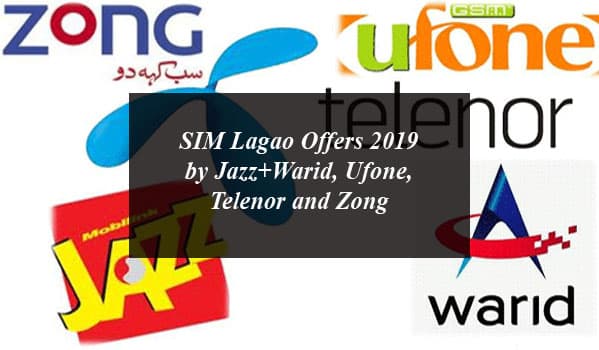 SIM Lagao Offers 2019 by Jazz+Warid, Ufone, Telenor and Zong