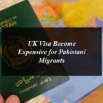 UK Visa Become Expensive for Pakistani Migrants