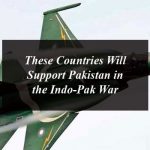 These Countries Will Support Pakistan in the Indo-Pak War