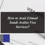 How to Avail Etimad Saudi Arabia Visa Services?