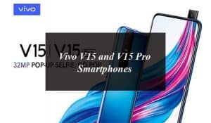 Vivo V15 and V15 Pro Are Budget Friendly Smartphones with Cutting-Edge Technologies