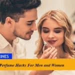 Perfume Hacks For Men and Women