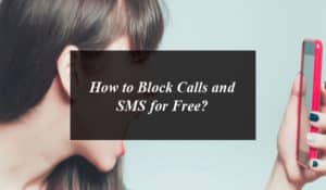 How to Block Calls and SMS for Free?