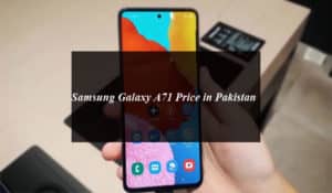 Samsung Galaxy A71 Price in Pakistan and Full Specifications