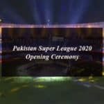 Pakistan Super League 2020 Opening Ceremony