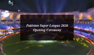 Pakistan Super League 2020 Opening Ceremony