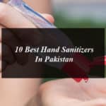 10 Best Hand Sanitizers In Pakistan