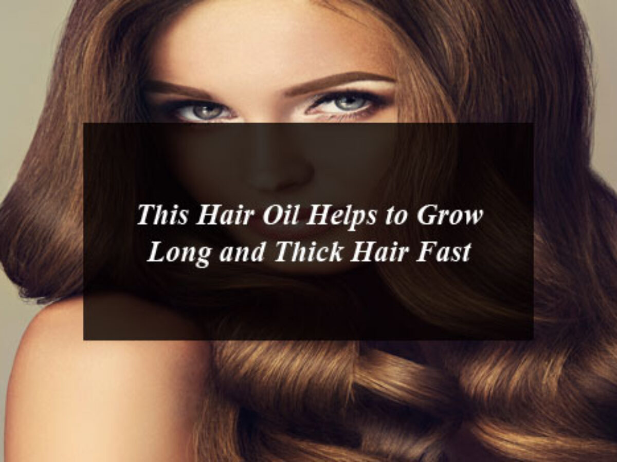 This Hair Oil Helps To Grow Long And Thick Hair Fast