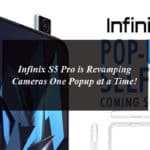 Infinix S5 Pro is Revamping Cameras One Popup at a time!