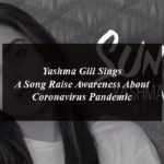 Yashma Gill Sings A Song Raise Awareness About Coronavirus Pandemic