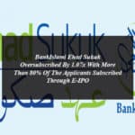 BankIslami Ehad Sukuk Oversubscribed By 1.07x With More Than 80% Of The Applicants Subscribed Through E-IPO