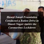 Hamid Ismail Foundation Conducted a Ration Drive in Shanti Nagar Amidst the Coronavirus Lockdown