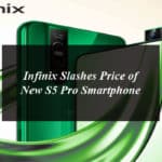 Infinix Slashes Price of New S5 Pro Smartphone