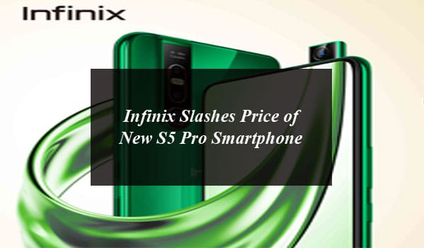 Infinix Slashes Price of New S5 Pro Smartphone