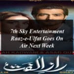 7th Sky Entertainment Raaz-e-Ulfat Goes On Air Next Week