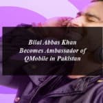 Bilal Abbas Khan Becomes Ambassador of QMobile in Pakistan