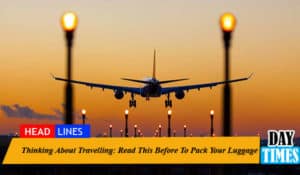 Thinking About Travelling: Read This Before To Pack Your Luggage