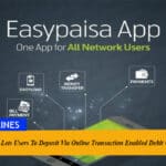 Easypaisa App Lets Users To Deposit Via Online Transaction Enabled Debit Cards