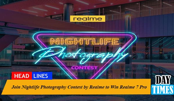 Join Nightlife Photography Contest by Realme to Win Realme 7 Pro