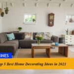 Top 5 Best Home Decorating Ideas in 2021