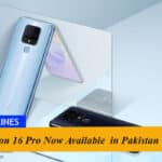 Camon 16 Pro Now Available in Pakistan