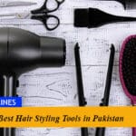 3 Best Hairstyling Tools in Pakistan