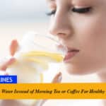 Drink Lemon Water Instead of Morning Tea or Coffee For Healthy Body