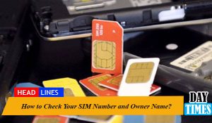 How to Check Your SIM Number and Owner Name?
