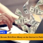 Shortcuts to Become Rich/Earn Money on the Internet in Pakistan?