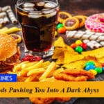 Foods Pushing You Into A Dark Abyss