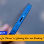 How to fix iPhone’s Lightning Port not working?