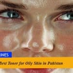 Best Toner for Oily Skin in Pakistan