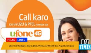 Ufone Call Packages 2025: Hourly, Daily, Weekly and Monthly For Prepaid & Postpaid