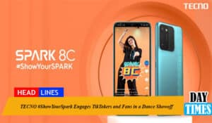 TECNO #ShowYourSpark Engages TikTokers and Fans in a Dance Showoff