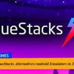 10 Best BlueStacks Alternatives/Android Emulators in 2022