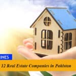 Top 12 Real Estate Companies in Pakistan