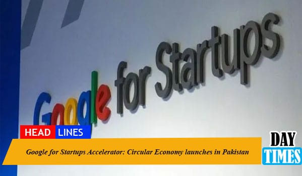 Google for Startups Accelerator: Circular Economy launches in Pakistan