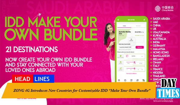 ZONG 4G Introduces New Countries for Customizable IDD “Make Your Own Bundle”